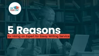 5 Reasons for Hiring an Expert for Essay Writing Service