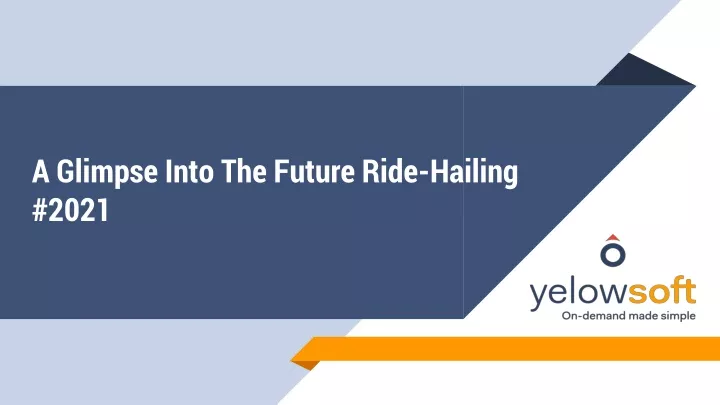 a glimpse into the future ride hailing 2021
