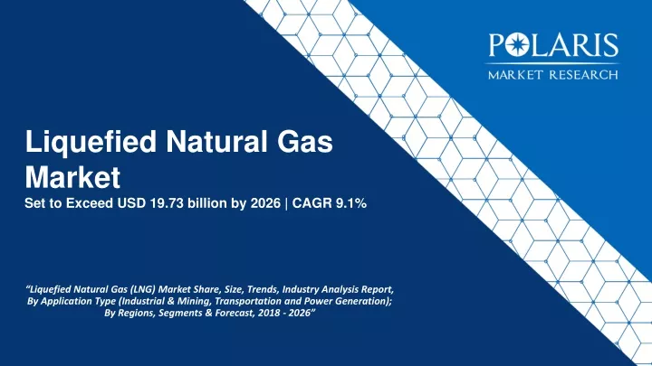 liquefied natural gas market set to exceed usd 19 73 billion by 2026 cagr 9 1