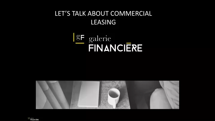 let s talk about commercial leasing