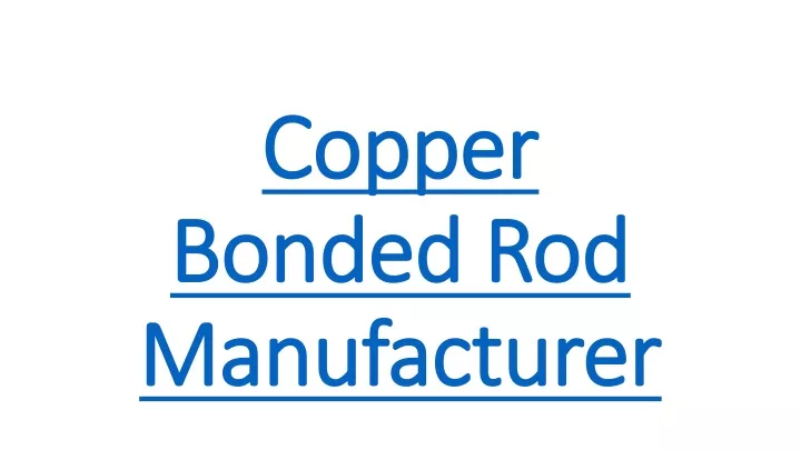 copper copper bonded rod bonded rod manufacturer