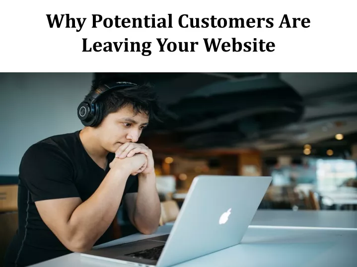 why potential customers are leaving your website