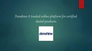 Denshine: A trusted online platform for certified dental products