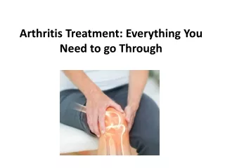 Arthritis Treatment Everything You Need to go Through