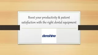 Boost your productivity & patient satisfaction with the right dental equipment