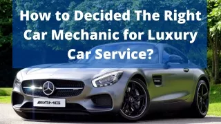 How to Decided The Right Car Mechanic for Luxury Car Service?