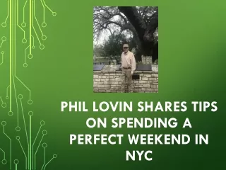 Phil Lovin Shares Tips on Spending A Perfect Weekend In NYC