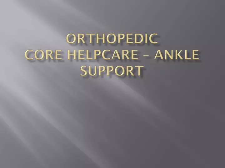 orthopedic core helpcare ankle support