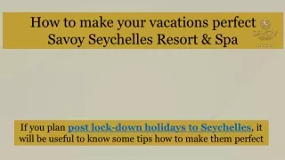 How to make your vacations perfect by Savoy Seychelles Resort & Spa