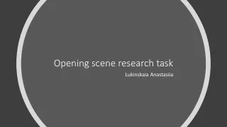 opening scene research task