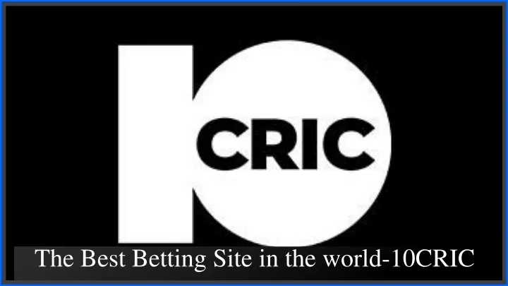 the b est b etting site in the world 10cric