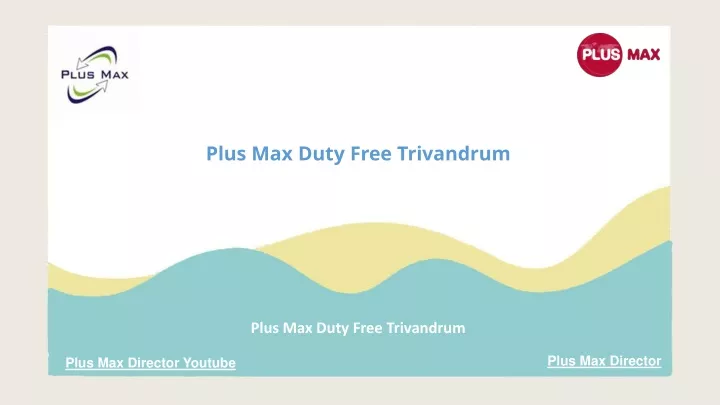 plus max duty free trivandrum