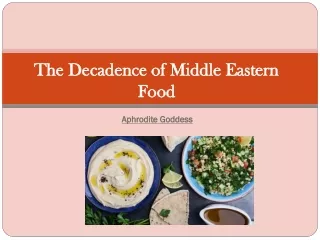 The Decadence of Middle Eastern Food