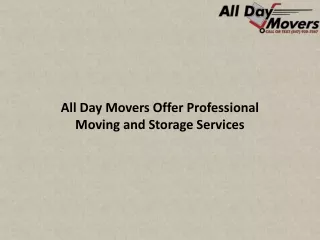 All Day Movers Offer Professional Moving and Storage Services