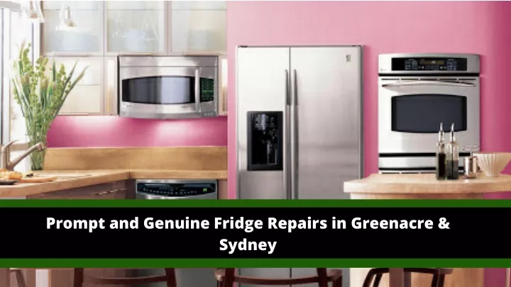 prompt and genuine fridge repairs in greenacre