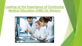 Looking at the Importance of Continuing Medical Education (CME) for Doctors