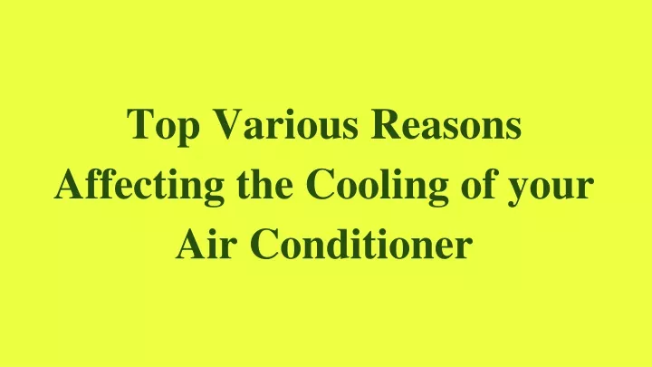 top various reasons affecting the cooling of your air conditioner