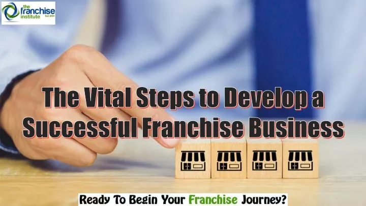 the vital steps to develop a successful franchise