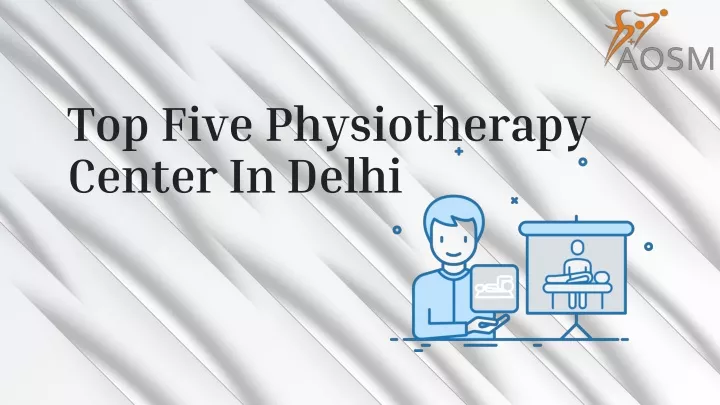 top five physiotherapy center in delhi