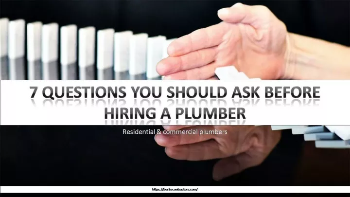 7 questions you should ask before hiring a plumber