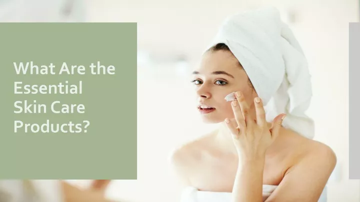 what are the essential skin care products