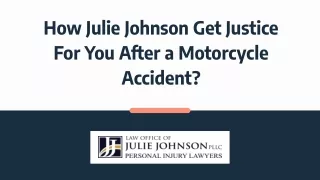 How Julie Johnson Get Justice For You After a Motorcycle Accident?