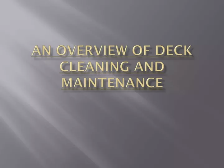an overview of deck cleaning and maintenance