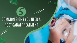 5 Common Signs You Need a Root Canal Treatment
