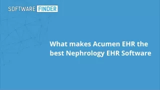 what makes acumen ehr the best nephrology ehr software