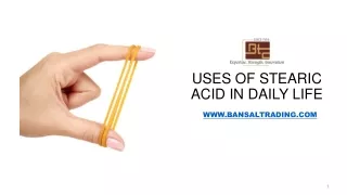 Importance and Uses of Stearic Acid in Daily Life