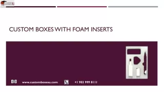 custom boxes with foam inserts