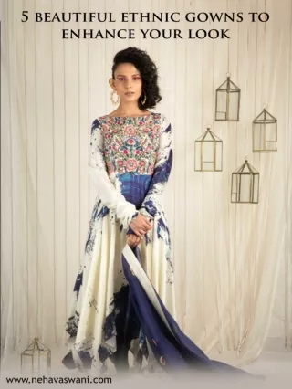5 beautiful ethnic gowns to enhance your look