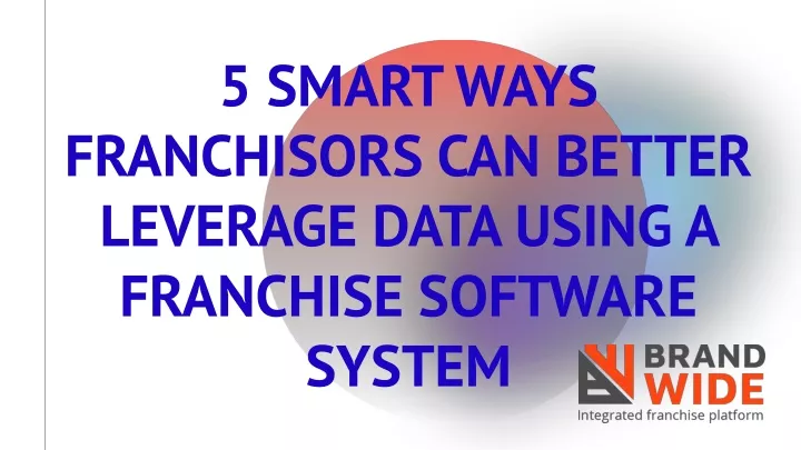 5 smart ways franchisors can better leverage data