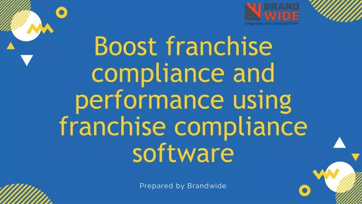 boost franchise compliance and performance using
