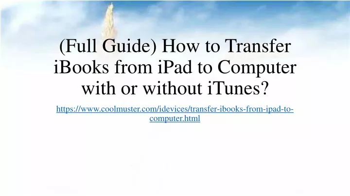 full guide how to transfer ibooks from ipad to computer with or without itunes