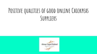 Positive qualities of good online Chickpeas Suppliers