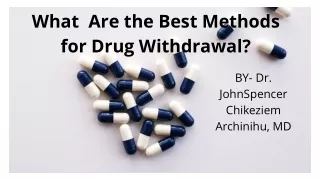 What Are the Best Methods for Drug Withdrawal?