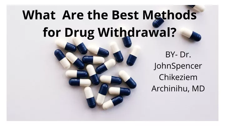 what are the best methods for drug withdrawal