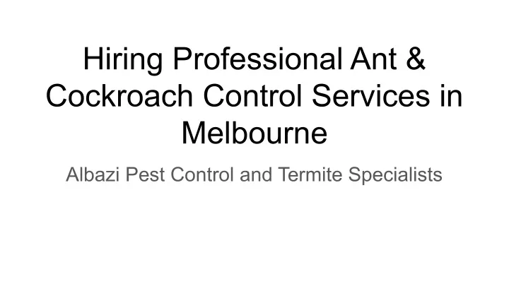 hiring professional ant cockroach control