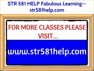 STR 581 HELP Fabulous Learning--str581help.com