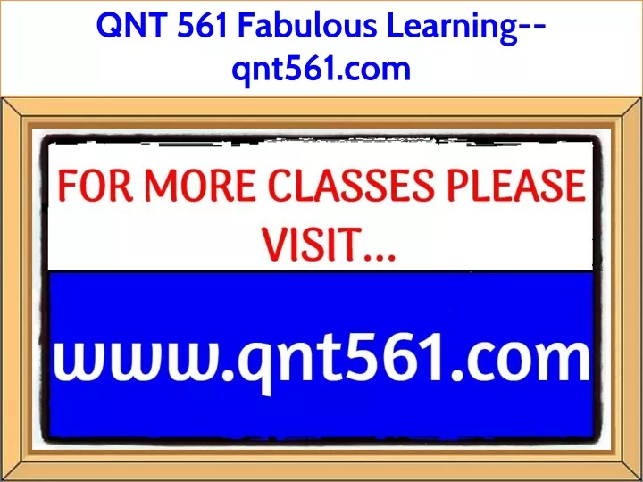 qnt 561 fabulous learning qnt561 com