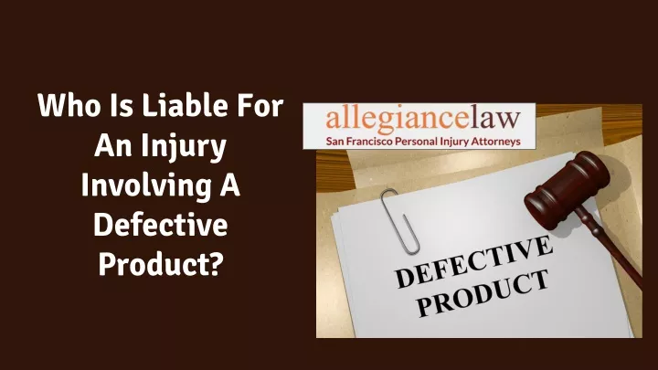 who is liable for an injury involving a defective