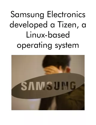 Samsung Electronics Developed a Tizen, A Linux-based Operating System