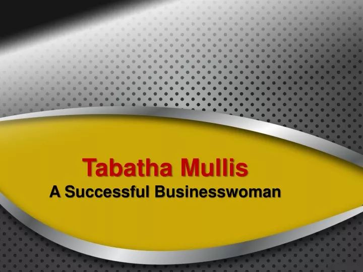 tabatha mullis a s uccessful b usinesswoman