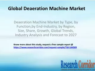 Deaeration Machine Market by Type, by Function,by End-Industry, by Region, Size, Share, Growth, Global Trends, Industry
