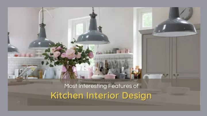 most interesting features of kitchen interior