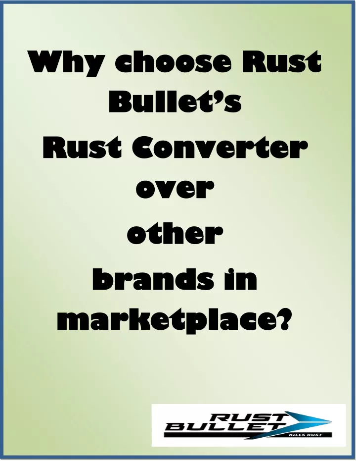 why choose rust why choose rust bullet s bullet