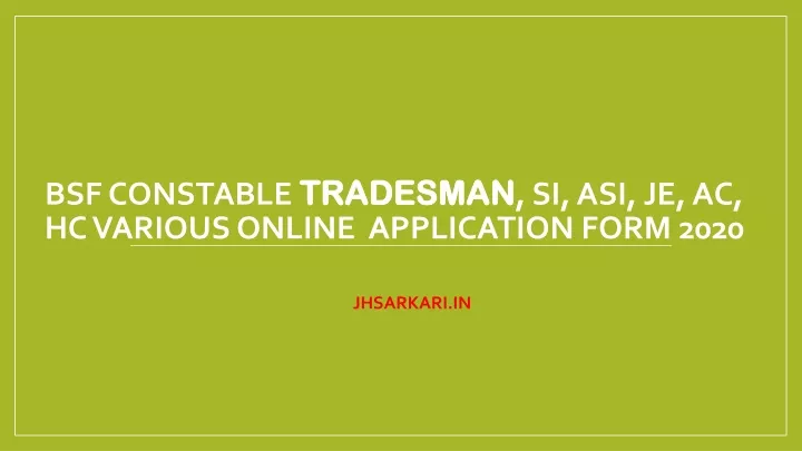 bsf constable tradesman si asi je ac hc various online application form 2020