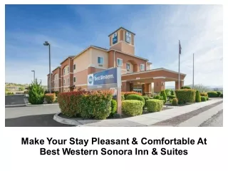Make Your Stay Pleasant & Comfortable At Best Western Sonora Inn & Suites