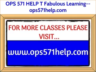 OPS 571 HELP T Fabulous Learning--ops571help.com